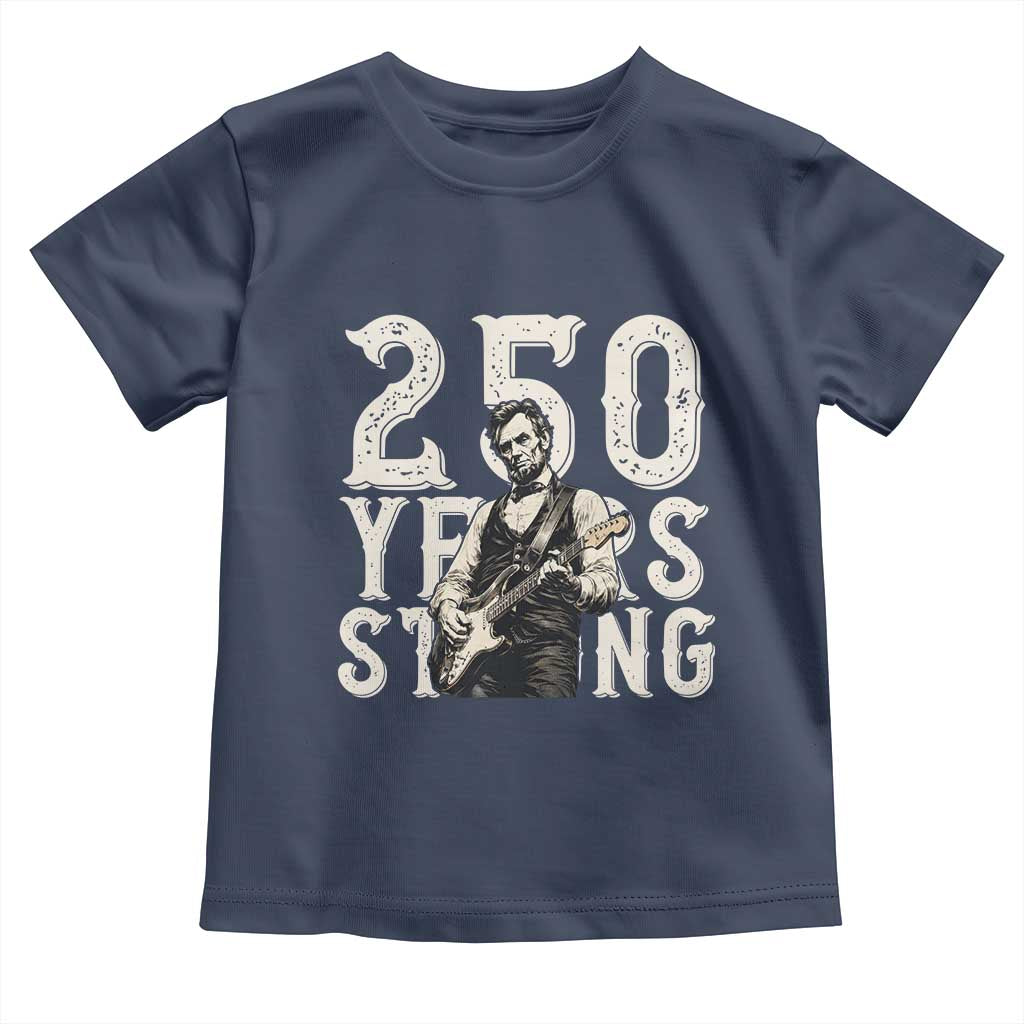 Vintage Abraham Lincoln Playing Guitar Toddler T Shirt 250 Years Strong