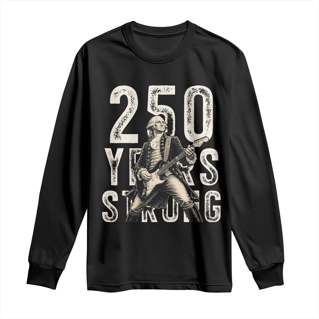 Vintage George Washington Playing Guitar Long Sleeve Shirt 250 Years Strong