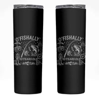 O'Fishally 10 Years Old Skinny Tumbler Funny Fisherman Birthday Graphic