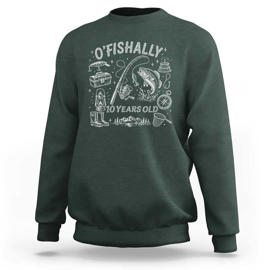 O'Fishally 10 Years Old Sweatshirt Funny Fisherman Birthday Graphic
