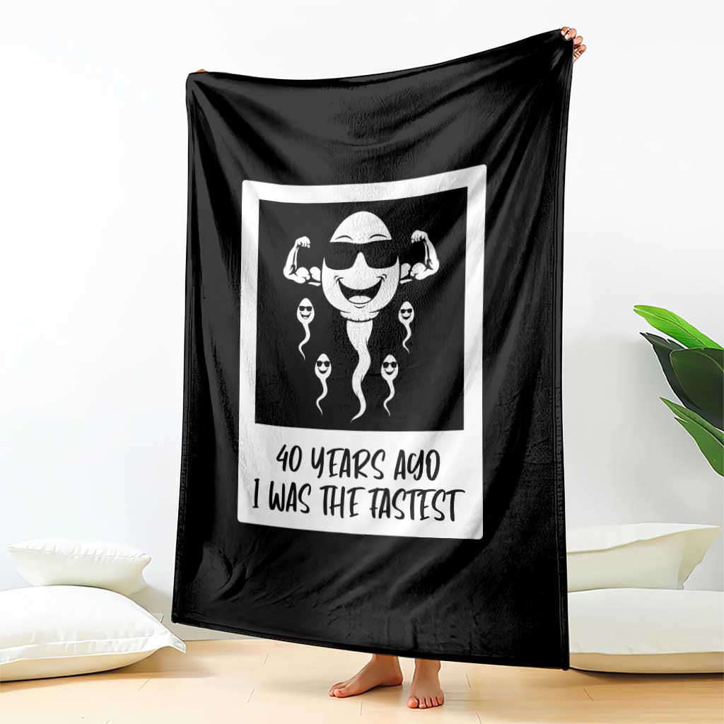 40 Years Ago I Was The Fastest Throw Blanket Funny Forty Birthday Gift