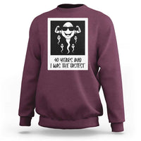 40 Years Ago I Was The Fastest Sweatshirt Funny Forty Birthday Gift