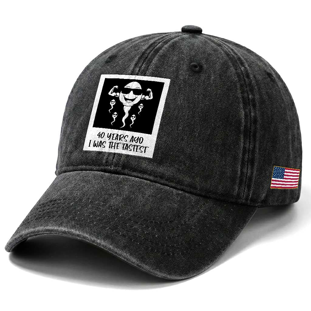 40 Years Ago I Was The Fastest Washed Cotton Baseball Cap Funny Forty Birthday Gift