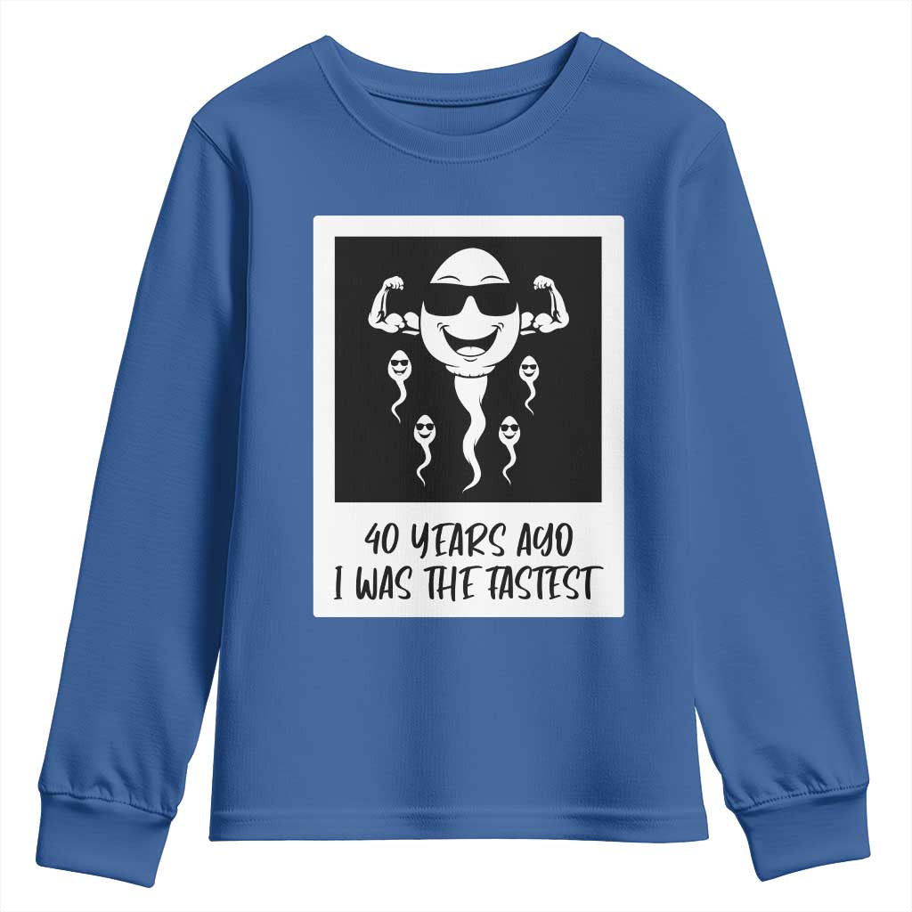 40 Years Ago I Was The Fastest Youth Sweatshirt Funny Forty Birthday Gift