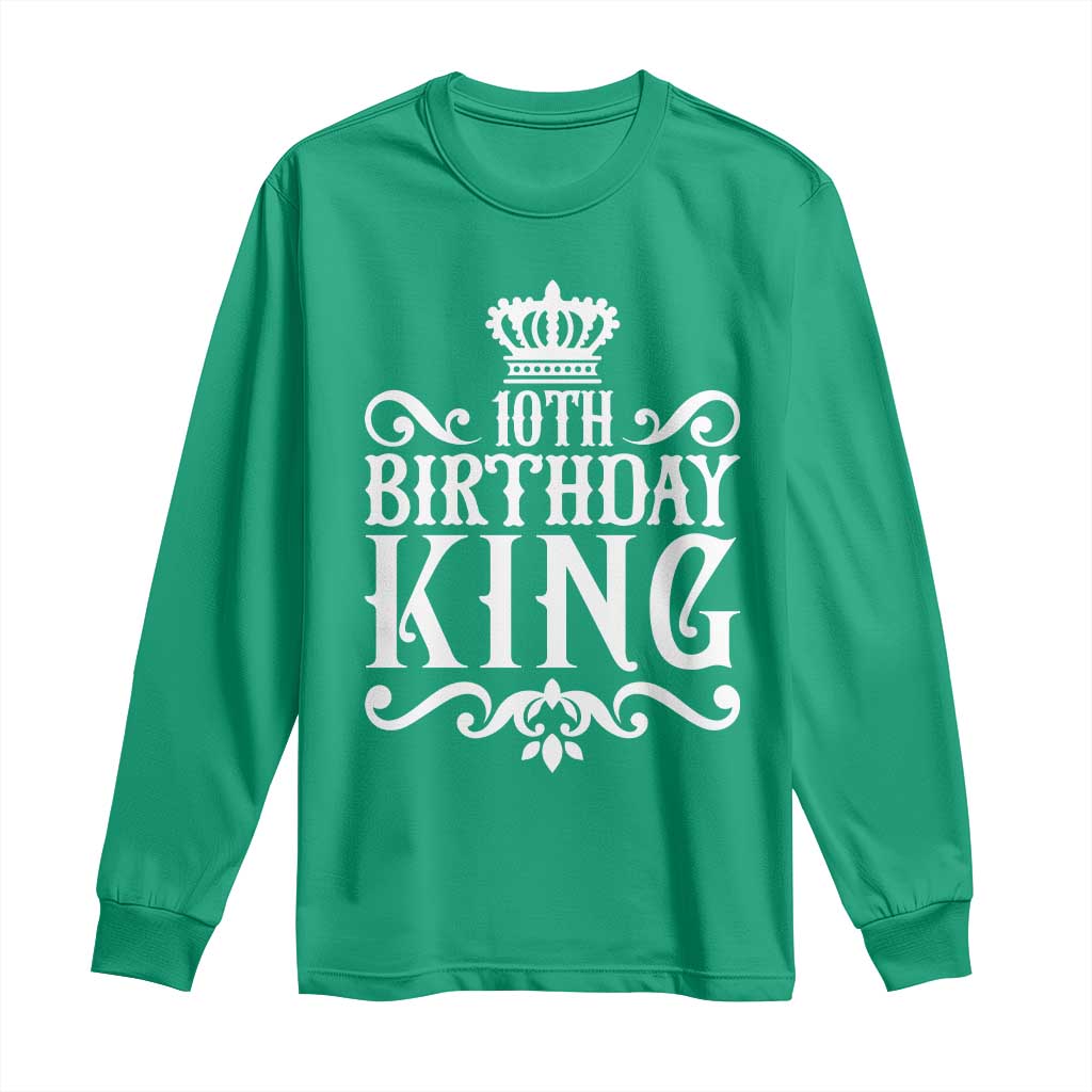 10th Birthday King Long Sleeve Shirt Perfect 10 Years Old Crown Gift