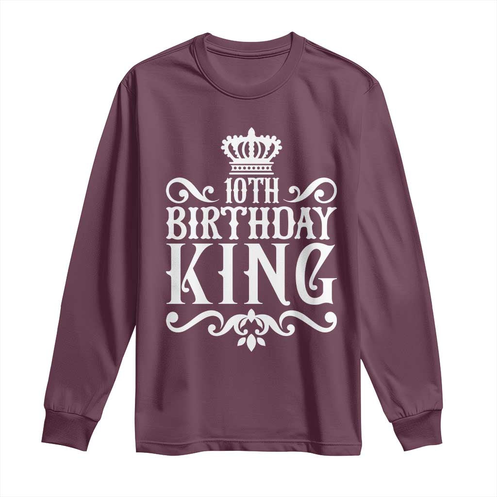 10th Birthday King Long Sleeve Shirt Perfect 10 Years Old Crown Gift