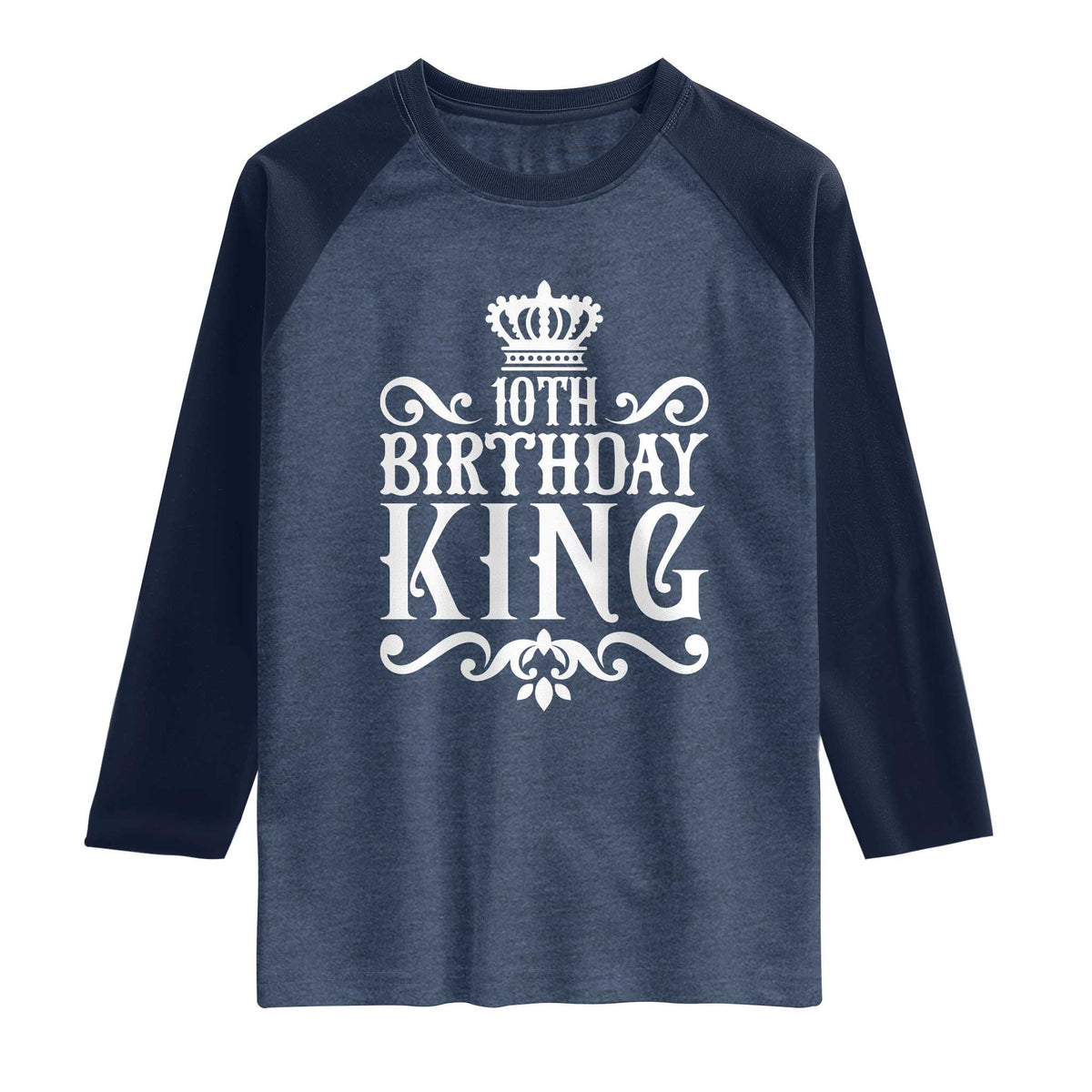 10th Birthday King Raglan Shirt Perfect 10 Years Old Crown Gift
