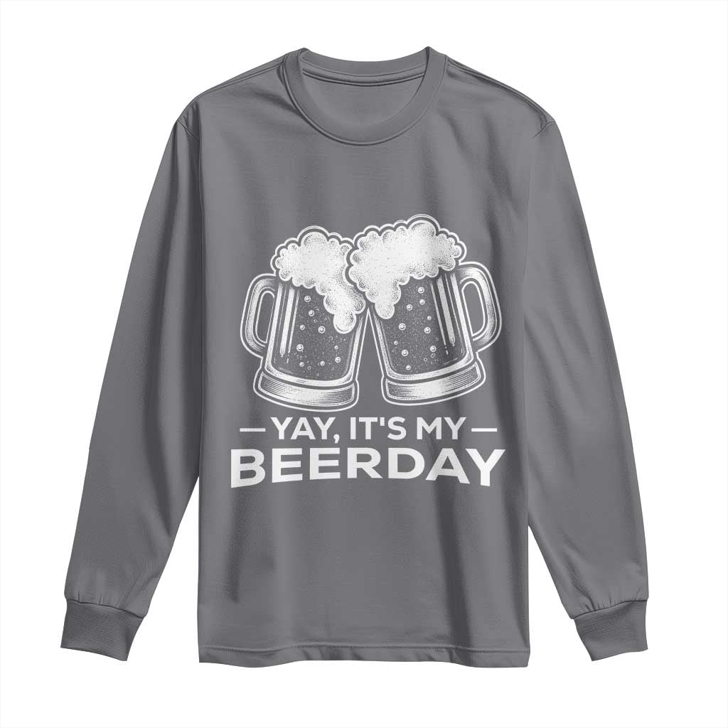 Yay Its My Beerday Long Sleeve Shirt Funny Birthday Party Gift For Beer Lovers