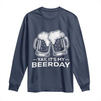Yay Its My Beerday Long Sleeve Shirt Funny Birthday Party Gift For Beer Lovers