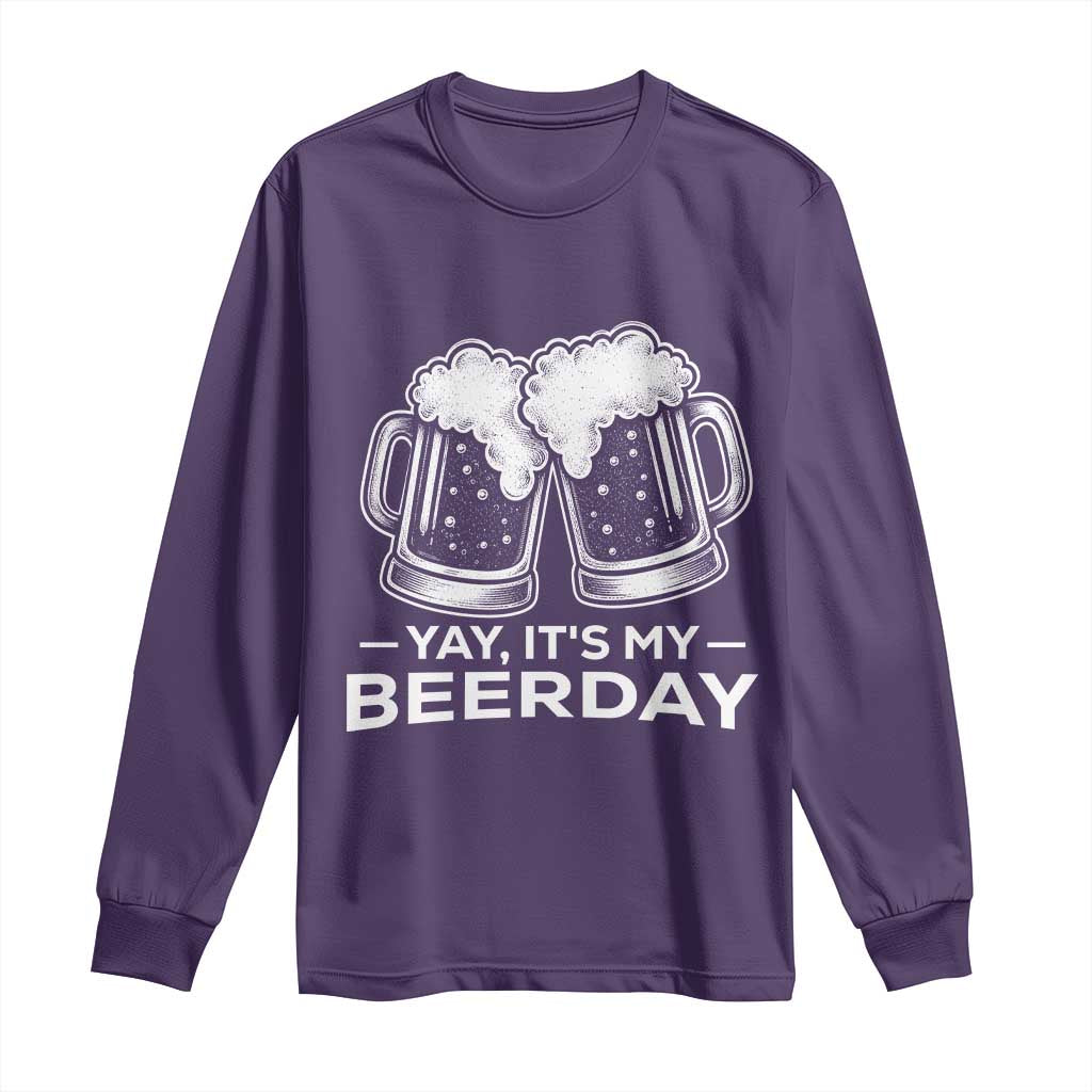 Yay Its My Beerday Long Sleeve Shirt Funny Birthday Party Gift For Beer Lovers