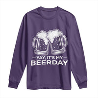 Yay Its My Beerday Long Sleeve Shirt Funny Birthday Party Gift For Beer Lovers