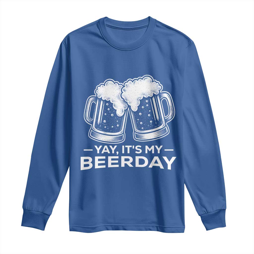 Yay Its My Beerday Long Sleeve Shirt Funny Birthday Party Gift For Beer Lovers