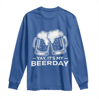 Yay Its My Beerday Long Sleeve Shirt Funny Birthday Party Gift For Beer Lovers