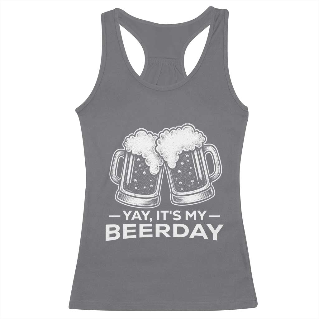 Yay Its My Beerday Racerback Tank Top Funny Birthday Party Gift For Beer Lovers