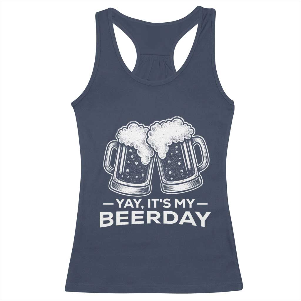 Yay Its My Beerday Racerback Tank Top Funny Birthday Party Gift For Beer Lovers