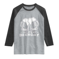 Yay Its My Beerday Raglan Shirt Funny Birthday Party Gift For Beer Lovers