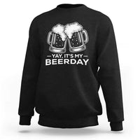 Yay Its My Beerday Sweatshirt Funny Birthday Party Gift For Beer Lovers