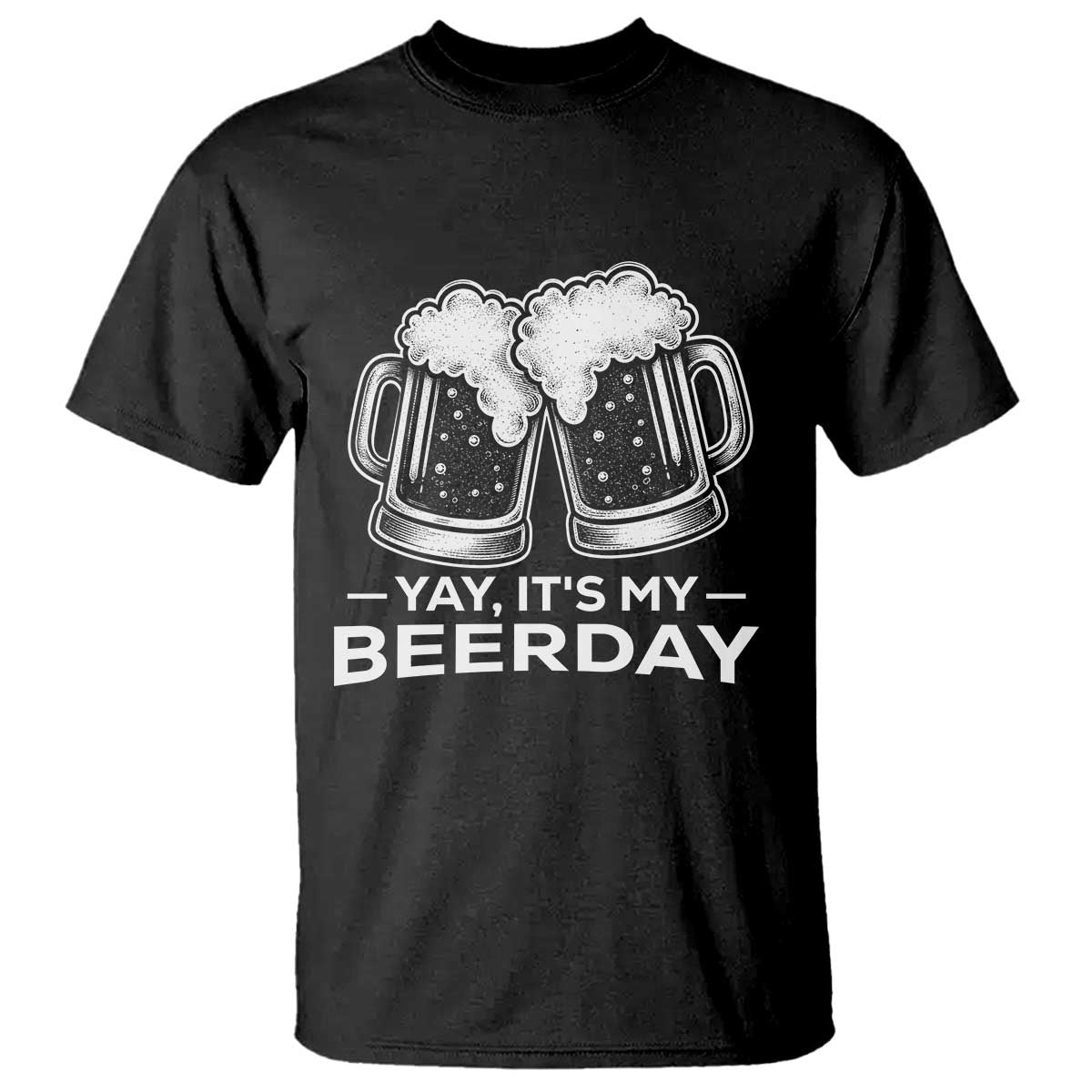 Yay Its My Beerday T Shirt Funny Birthday Party Gift For Beer Lovers