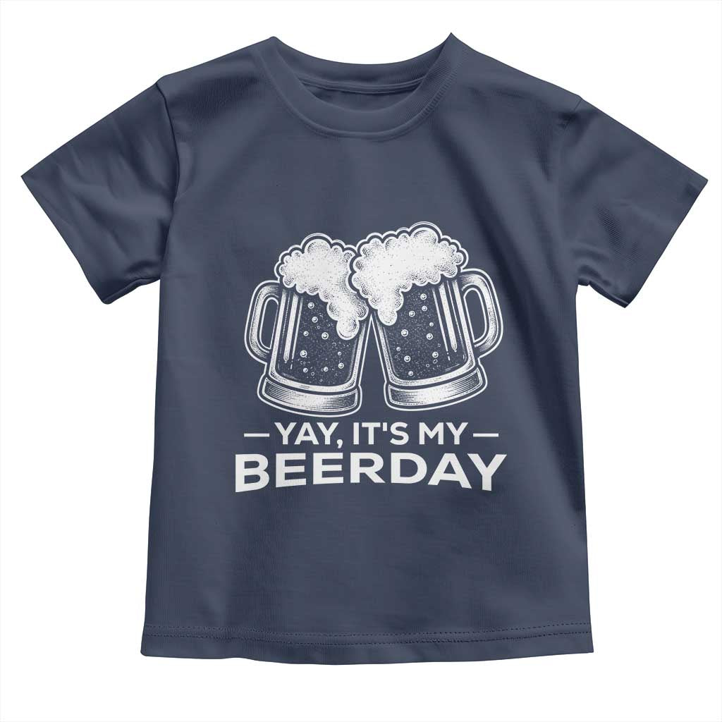 Yay Its My Beerday Toddler T Shirt Funny Birthday Party Gift For Beer Lovers