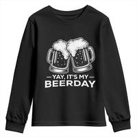 Yay Its My Beerday Youth Sweatshirt Funny Birthday Party Gift For Beer Lovers