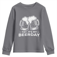 Yay Its My Beerday Youth Sweatshirt Funny Birthday Party Gift For Beer Lovers