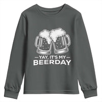 Yay Its My Beerday Youth Sweatshirt Funny Birthday Party Gift For Beer Lovers