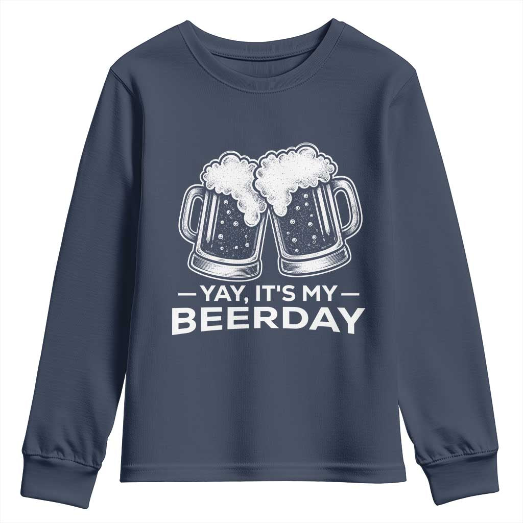 Yay Its My Beerday Youth Sweatshirt Funny Birthday Party Gift For Beer Lovers