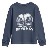 Yay Its My Beerday Youth Sweatshirt Funny Birthday Party Gift For Beer Lovers