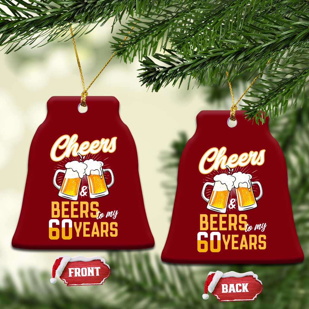60th Birthday Party Gift Ceramic Ornament Cheers Beers To My 60 Years