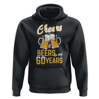 60th Birthday Party Gift Hoodie Cheers Beers To My 60 Years