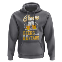 60th Birthday Party Gift Hoodie Cheers Beers To My 60 Years