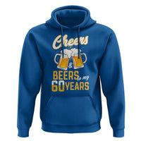 60th Birthday Party Gift Hoodie Cheers Beers To My 60 Years