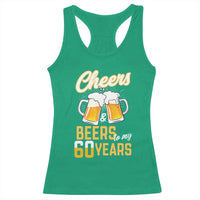 60th Birthday Party Gift Racerback Tank Top Cheers Beers To My 60 Years
