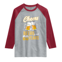 60th Birthday Party Gift Raglan Shirt Cheers Beers To My 60 Years