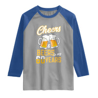 60th Birthday Party Gift Raglan Shirt Cheers Beers To My 60 Years