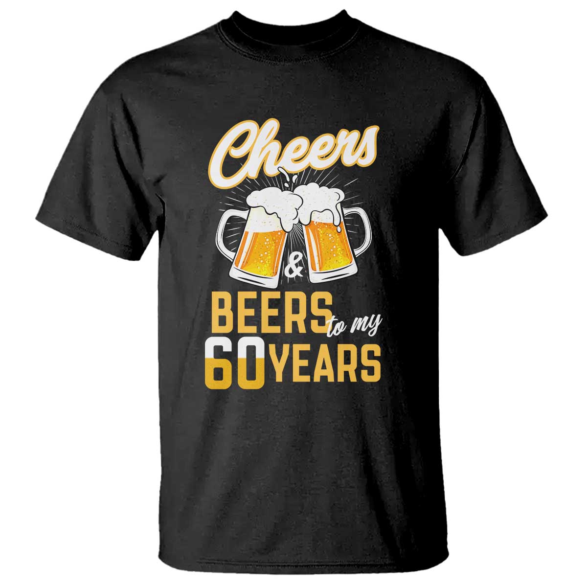 60th Birthday Party Gift T Shirt Cheers Beers To My 60 Years