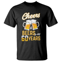 60th Birthday Party Gift T Shirt Cheers Beers To My 60 Years