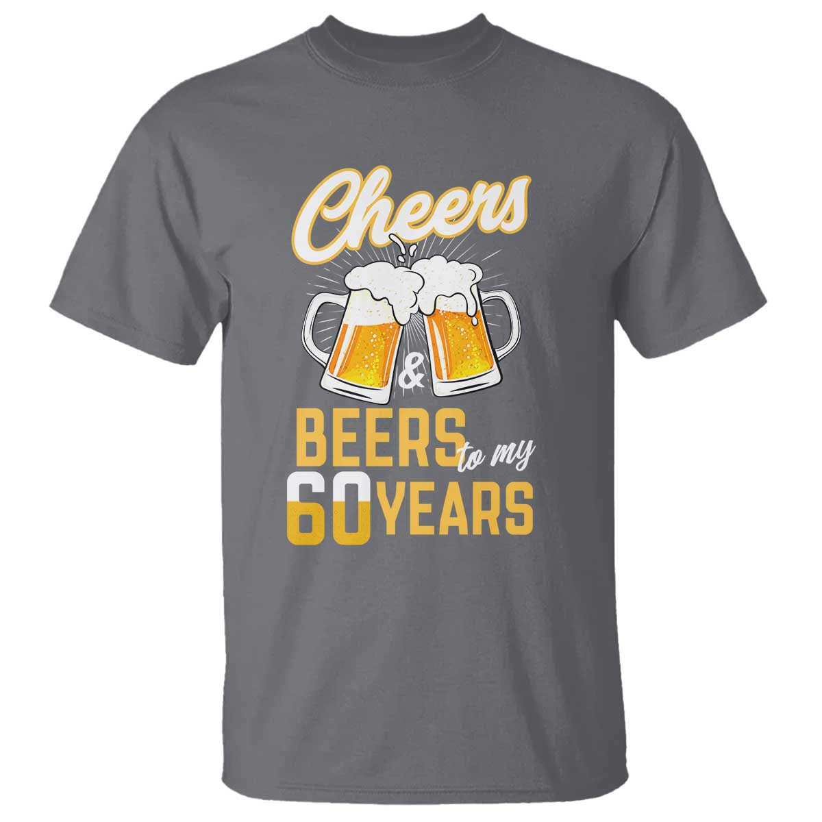 60th Birthday Party Gift T Shirt Cheers Beers To My 60 Years