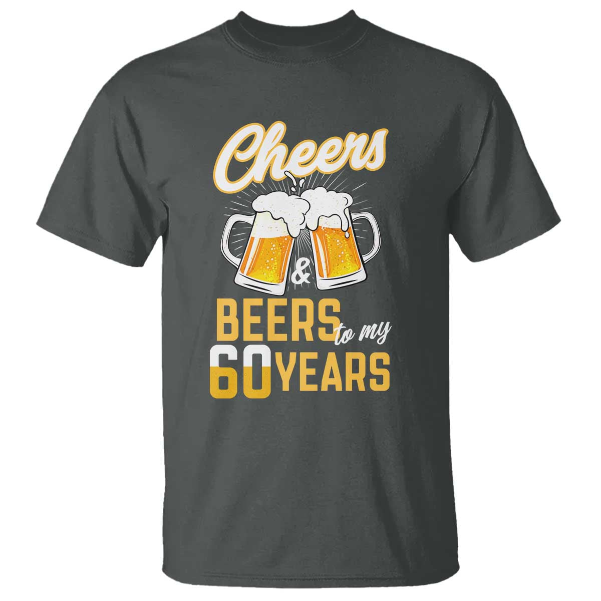 60th Birthday Party Gift T Shirt Cheers Beers To My 60 Years