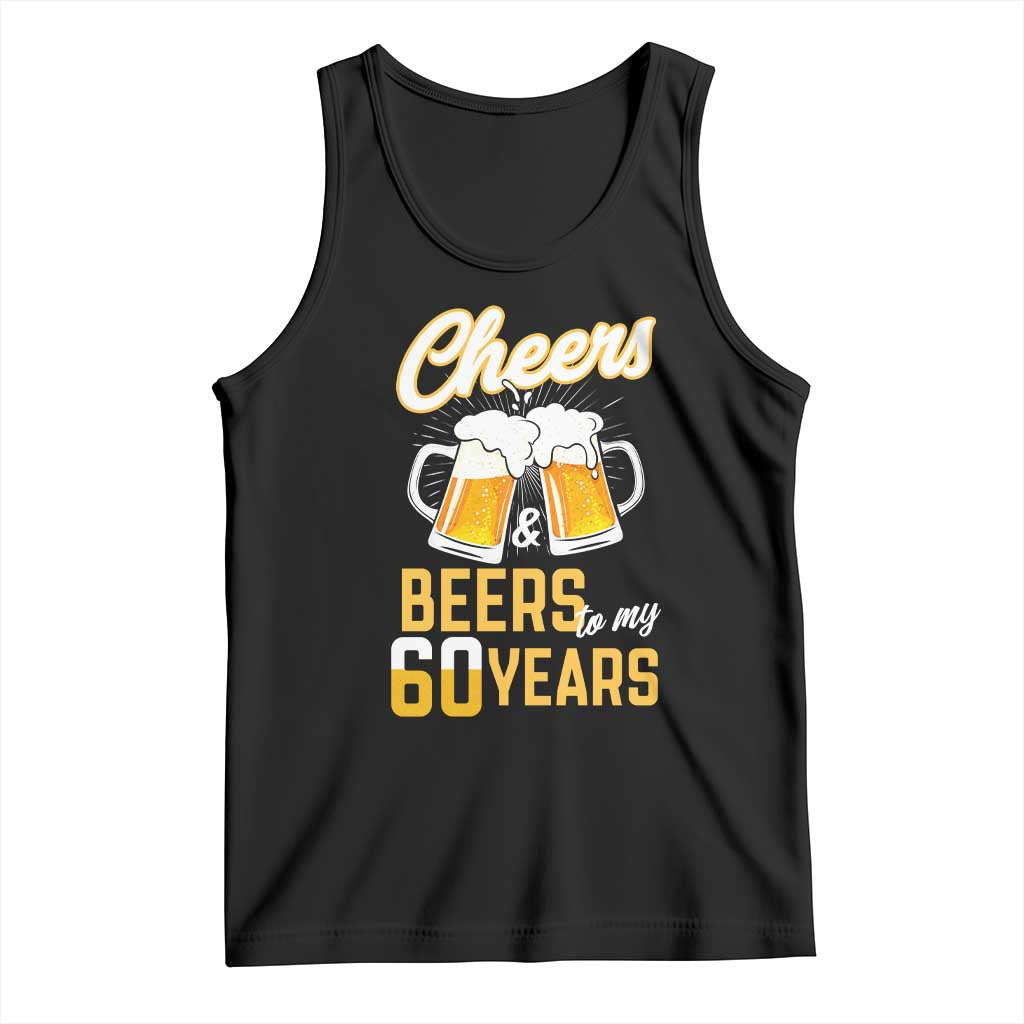 60th Birthday Party Gift Tank Top Cheers Beers To My 60 Years