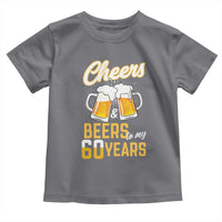 60th Birthday Party Gift Toddler T Shirt Cheers Beers To My 60 Years