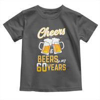 60th Birthday Party Gift Toddler T Shirt Cheers Beers To My 60 Years