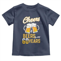 60th Birthday Party Gift Toddler T Shirt Cheers Beers To My 60 Years