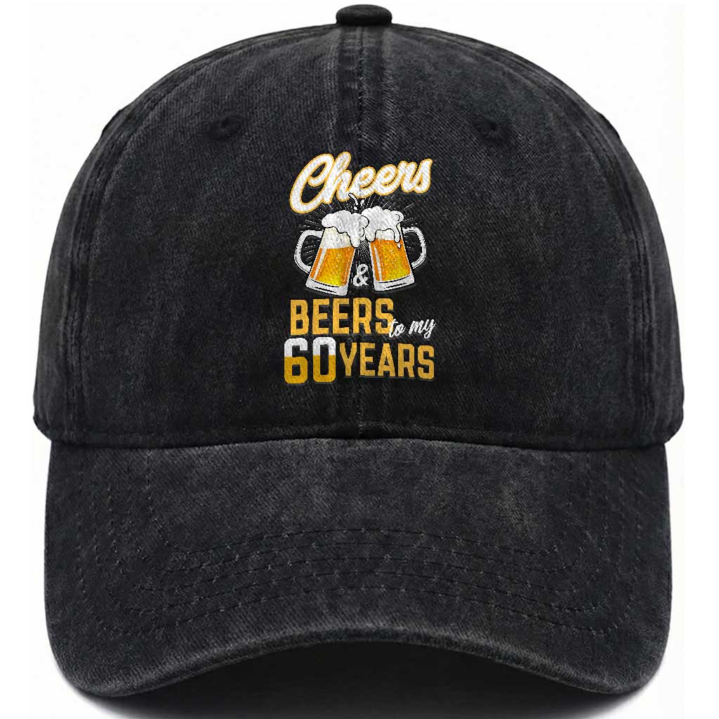 60th Birthday Party Gift Washed Cotton Baseball Cap Cheers Beers To My 60 Years