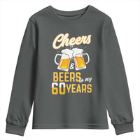 60th Birthday Party Gift Youth Sweatshirt Cheers Beers To My 60 Years