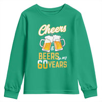60th Birthday Party Gift Youth Sweatshirt Cheers Beers To My 60 Years