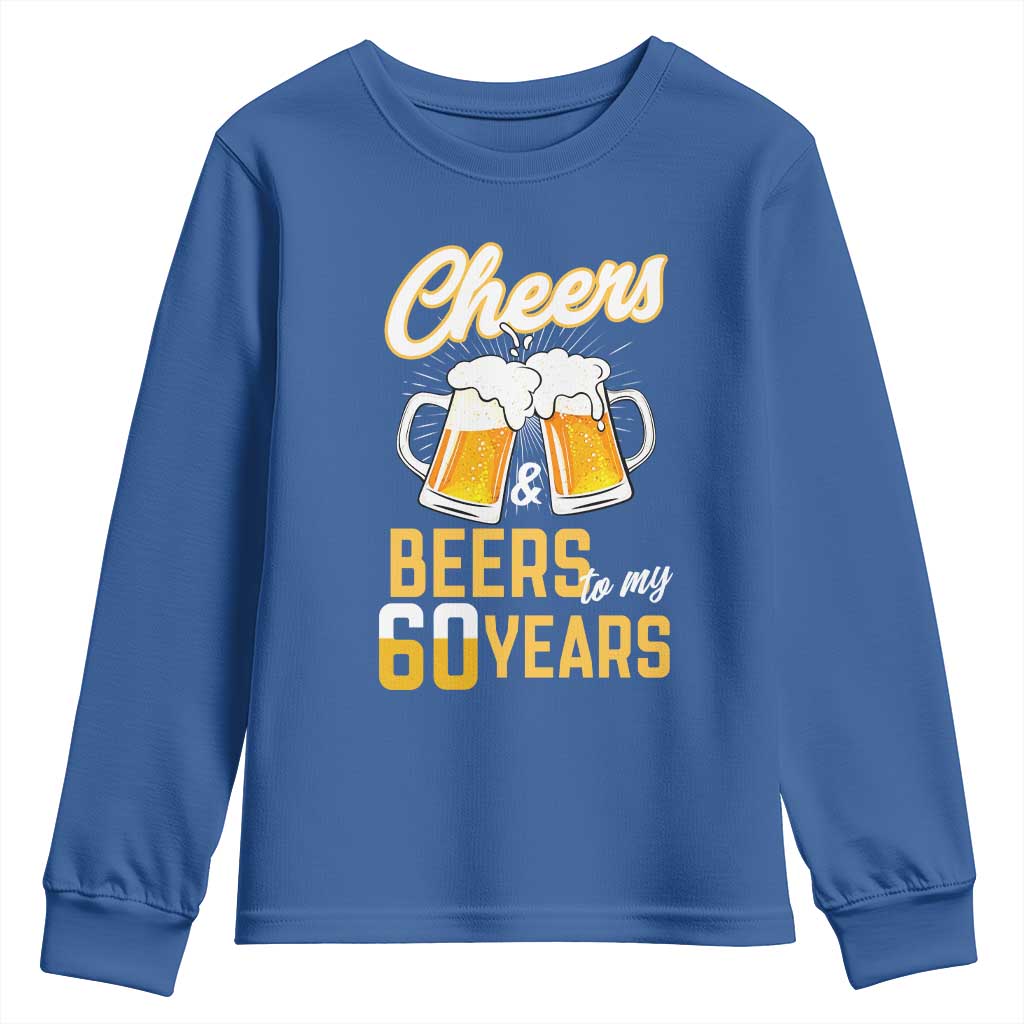 60th Birthday Party Gift Youth Sweatshirt Cheers Beers To My 60 Years