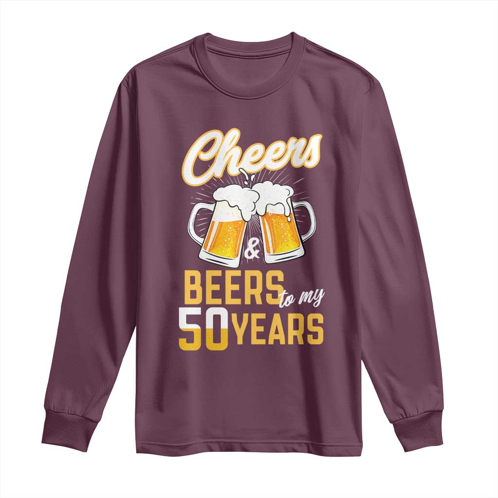50th Birthday Party Gift Long Sleeve Shirt Cheers Beers To My 50 Years
