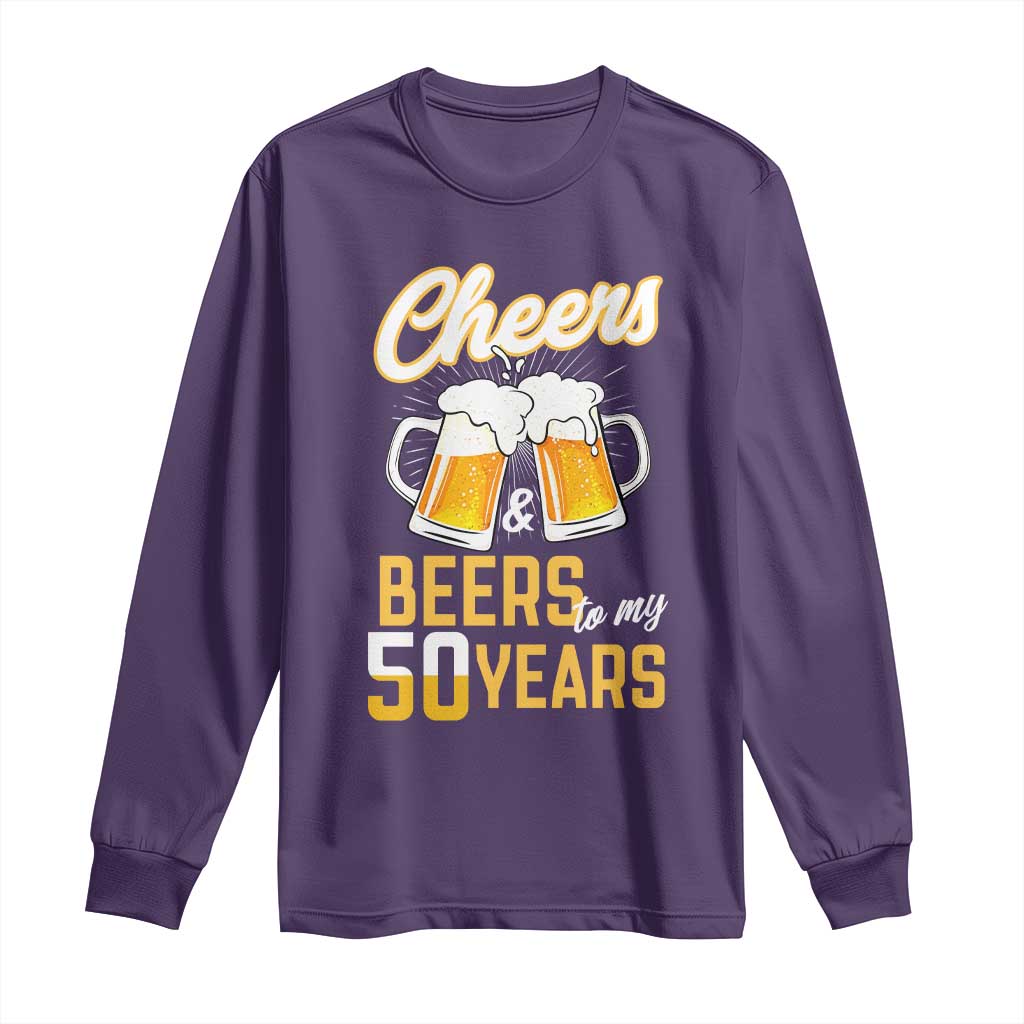 50th Birthday Party Gift Long Sleeve Shirt Cheers Beers To My 50 Years