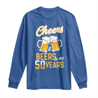 50th Birthday Party Gift Long Sleeve Shirt Cheers Beers To My 50 Years